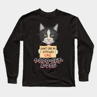 kitty cat black and white cute attitude with a dog Tuxedo Cat Holding Sign Long Sleeve T-Shirt